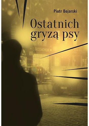 Bojarski - Ostatnich gryzą psy